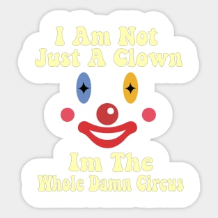 I Am Not Just A Clown - Clown  Funny Sticker